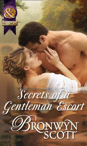 Secrets Of A Gentleman Escort (Mills & Boon Historical) (Rakes Who Make Husbands Jealous, Book 1): First edition (9781472043467)