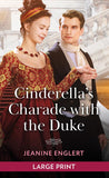 Cinderella's Charade With The Duke (Regency Fairytales, Book 1): Large type edition by Jeanine Englert (9780263438680)