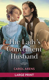 The Lady’s Convenient Husband: Large type edition by Carol Arens (9780263438697)