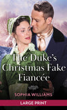 The Duke's Christmas Fake Fiancée: Large type edition by Sophia Williams (9780263438727)