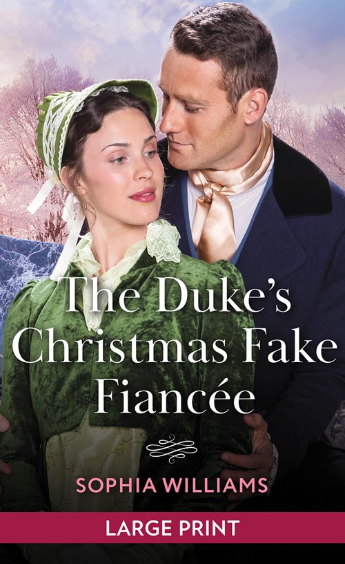 The Duke's Christmas Fake Fiancée: Large type edition by Sophia Williams (9780263438727)