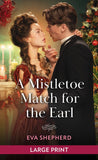 A Mistletoe Match For The Earl (Wayward Wallflowers, Book 1): Large type edition by Eva Shepherd (9780263438734)