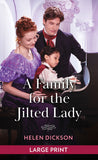 A Family For The Jilted Lady: Large type edition by Helen Dickson (9780263438765)
