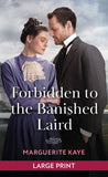 Forbidden To The Banished Laird: Large type edition by Marguerite Kaye (9780263438796)