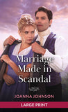 Marriage Made In Scandal: Large type edition by Joanna Johnson (9780263438888)