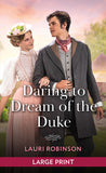 Daring To Dream Of The Duke (Brides for Sworn Bachelors, Book 1): Large type edition by Lauri Robinson (9780263438895)