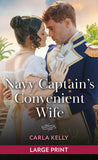 Navy Captain's Convenient Wife: Large type edition by Carla Kelly (9780263438901)
