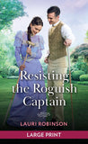 Resisting The Roguish Captain (Brides for Sworn Bachelors, Book 2): Large type edition by Lauri Robinson (9780263439052)