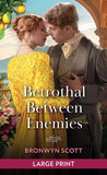 Betrothal Between Enemies (Regency Tour in Italy, Book 2): Large type edition by Bronwyn Scott (9780263439069)