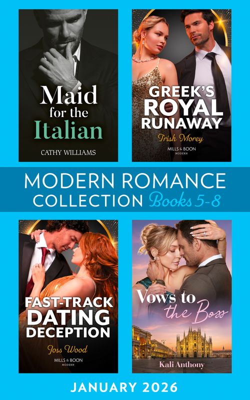 Modern Romance January 2026 Books 5-8: Maid for the Italian / Greek's Royal Runaway / Vows to the Boss / Fast-Track Dating Deception by Cathy Williams, Trish Morey, Kali Anthony and Joss Wood (9780008950378)