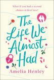 The Life We Almost Had by Amelia Henley (9780008375744)