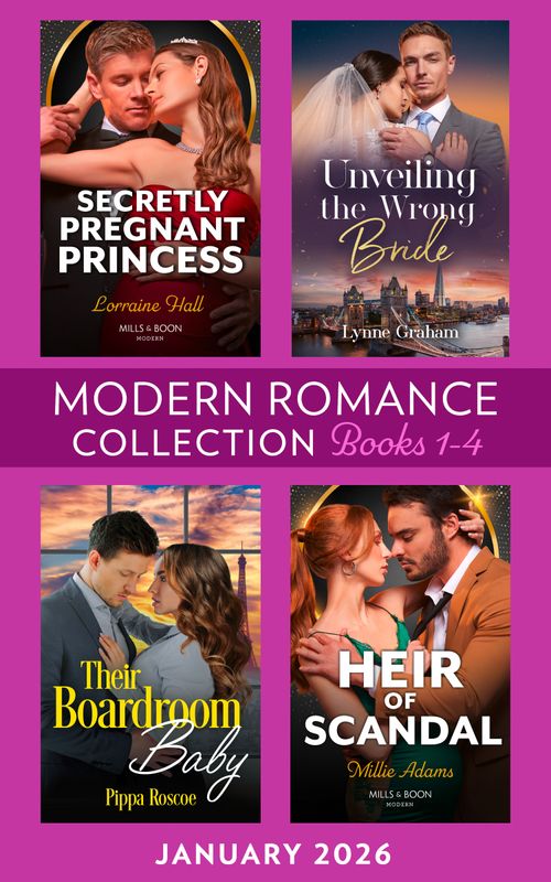 Modern Romance January 2026 Books 1-4: Unveiling the Wrong Bride (Billion-Dollar Bride Swap) / Secretly Pregnant Princess / Their Boardroom Baby / Heir of Scandal by Lynne Graham, Lorraine Hall, Pippa Roscoe and Millie Adams (9780008950361)