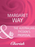 The Australian Tycoon's Proposal (The Australians, Book 20) (Mills & Boon Cherish): First edition (9781408945414)