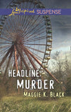 Headline: Murder (Mills & Boon Love Inspired Suspense) by Maggie K. Black