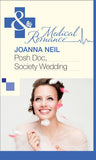 Posh Doc, Society Wedding (Mills & Boon Medical) by Joanna Neil