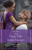 Their Fairy Tale India Escape (If the Fairy Tale Fits…) (Mills & Boon True Love) by Ruby Basu