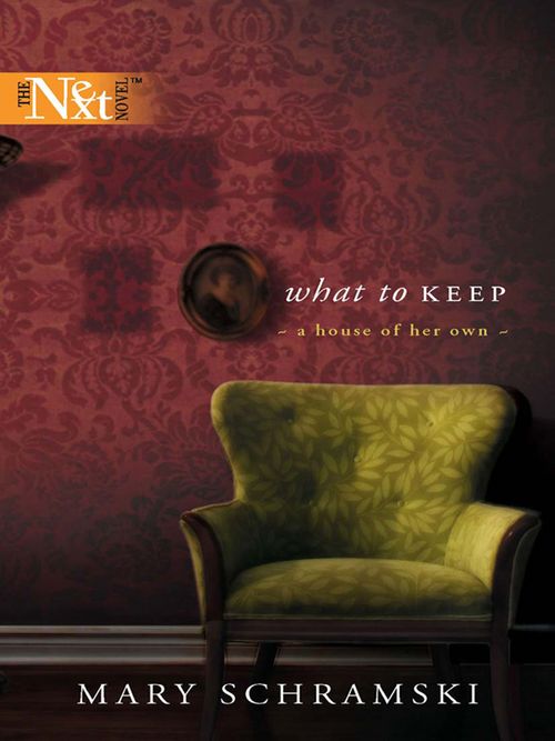 What To Keep (Mills & Boon Silhouette): First edition by Mary Schramski (9781472088598)