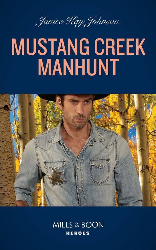 Mustang Creek Manhunt (Mills & Boon Heroes) by Janice Kay Johnson (9780008921965)