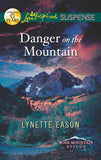 Danger On The Mountain (Rose Mountain Refuge, Book 3) (Mills & Boon Love Inspired Suspense): First edition by Lynette Eason (9781472000354)