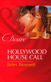 Hollywood House Call (Mills & Boon Desire) by Jules Bennett
