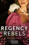 Regency Rebels: Second Chance: Unsuitable Bride for a Viscount / A Wedding for the Scandalous Heiress by Elizabeth Beacon (9780263323283)