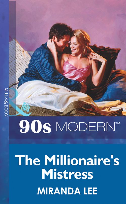 The Millionaire's Mistress (Mills & Boon Vintage 90s Modern): First edition by Miranda Lee (9781408985717)