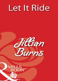 Let It Ride (Mills & Boon Blaze) by Jillian Burns