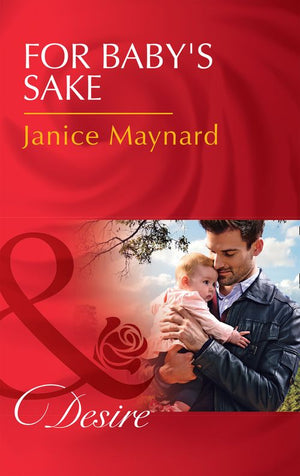 For Baby's Sake (Billionaires and Babies, Book 74) (Mills & Boon Desire) by Janice Maynard