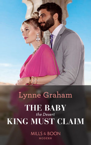 The Baby The Desert King Must Claim (Mills & Boon Modern) by Lynne Graham