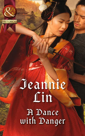 A Dance With Danger (Rebels and Lovers, Book 2) (Mills & Boon Historical) by Jeannie Lin