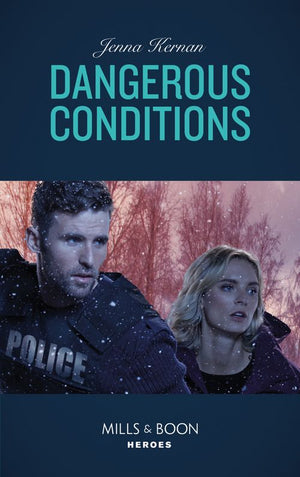 Dangerous Conditions (Protectors at Heart, Book 4) (Mills & Boon Heroes) (9781474094603)