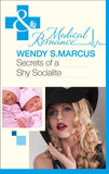 Secrets Of A Shy Socialite (Beyond the Spotlight…, Book 2) (Mills & Boon Medical) by Wendy S. Marcus