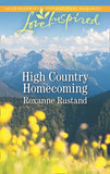 High Country Homecoming (Rocky Mountain Ranch, Book 2) (Mills & Boon Love Inspired) by Roxanne Rustand (9781474096676)