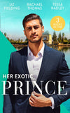 Her Exotic Prince: Her Desert Dream (Trading Places) / The Sheikh's Last Mistress / One Dance with the Sheikh by Liz Fielding, Rachael Thomas and Tessa Radley