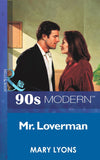 Mr. Loverman (Mills & Boon Vintage 90s Modern) by Mary Lyons