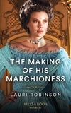 The Making Of His Marchioness (Southern Belles in London, Book 2) (Mills & Boon Historical) by Lauri Robinson