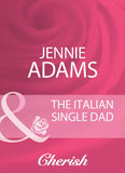 The Italian Single Dad (Mills & Boon Cherish) by Jennie Adams