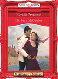Royally Pregnant (Crown and Glory, Book 9) (Mills & Boon Desire) by Barbara McCauley