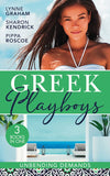 Greek Playboys: Unbending Demands: The Secret Valtinos Baby (Vows for Billionaires) / The Pregnant Kavakos Bride / Claimed for the Greek's Child by Lynne Graham, Sharon Kendrick and Pippa Roscoe