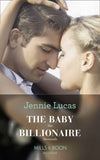 The Baby The Billionaire Demands (Secret Heirs of Billionaires, Book 18) (Mills & Boon Modern) by Jennie Lucas