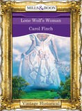 Lone Wolf's Woman (Mills & Boon Historical) by Carol Finch