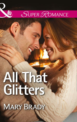 All That Glitters (The Legend of Bailey's Cove, Book 3) (Mills & Boon Superromance): First edition (9781474008068)