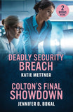 Deadly Security Breach / Colton's Final Showdown: Deadly Security Breach (Secure Watch) / Colton's Final Showdown (The Coltons of Alaska) (Mills & Boon Heroes) by Katie Mettner and Jennifer D. Bokal (9780263397406)
