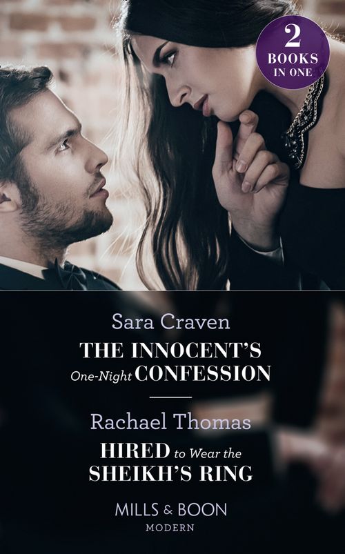 The Innocent's One-Night Confession / Hired To Wear The Sheikh's Ring: The Innocent's One-Night Confession / Hired to Wear the Sheikh's Ring (Mills & Boon Modern) (9781474095624)