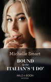 Bound By The Italian's 'I Do' (A Billion-Dollar Revenge, Book 1) (Mills & Boon Modern) by Michelle Smart (9780008928629)