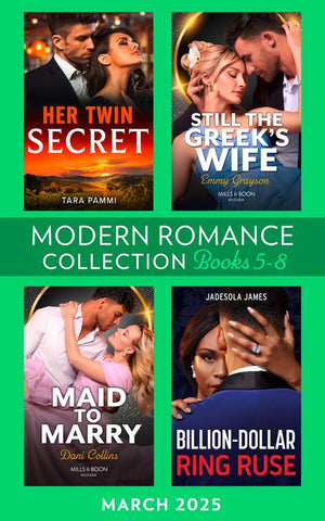 Modern Romance March 2025 Books 5-8: Her Twin Secret / Still the Greek's Wife / Billion-Dollar Ring Ruse / Maid to Marry by Tara Pammi, Emmy Grayson, Jadesola James and Dani Collins (9780008944834)