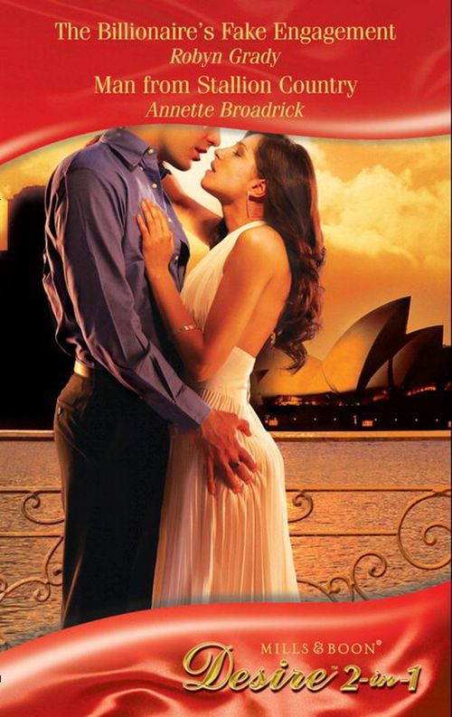 The Billionaire's Fake Engagement / Man From Stallion Country: The Billionaire's Fake Engagement / Man from Stallion Country (The Crenshaws of Texas) (Mills & Boon Desire) by Robyn Grady and Annette Broadrick
