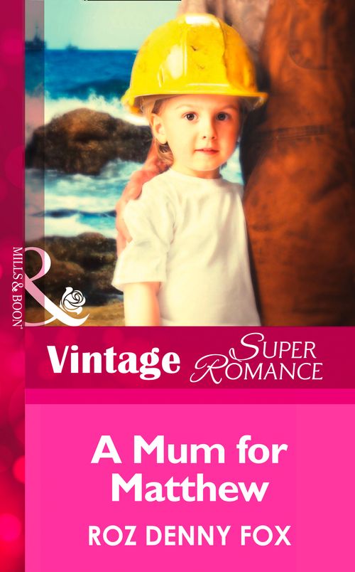 A Mom for Matthew (Single Father, Book 12) (Mills & Boon Vintage Superromance): First edition by Roz Denny Fox (9781472024183)