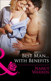 Best Man…With Benefits (The Wrong Bed, Book 61) (Mills & Boon Blaze) by Nancy Warren