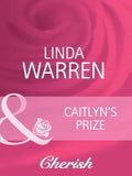 Caitlyn's Prize (The Belles of Texas, Book 1) (Mills & Boon Cherish): First edition by Linda Warren (9781408950647)